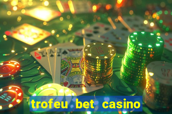 trofeu bet casino category all